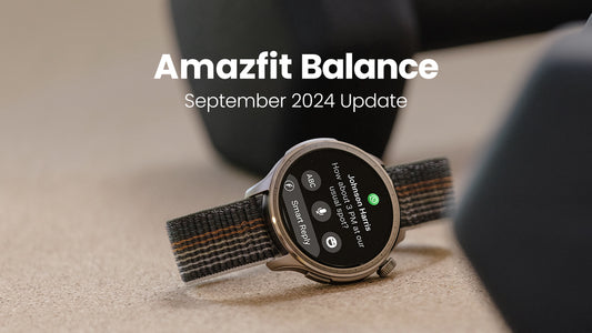 Cập Nhật Tháng 9/2024: Amazfit Balance Nâng Cấp Zepp Flow™ Và Giới Thiệu Trung Tâm Thông Báo Mới